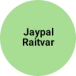Business logo of Jaypal raitvar