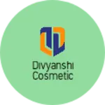 Business logo of Divyanshi cosmetic