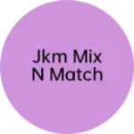 Business logo of Jkm mix n match