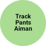 Business logo of Track pants aiman Shop