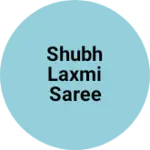Business logo of Shubh Laxmi saree show room