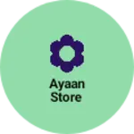 Business logo of Ayaan Store