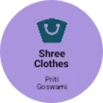Business logo of Shree clothes