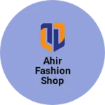 Business logo of Ahir fashion shop