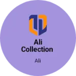 Business logo of Ali collection based out of North Delhi