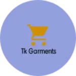 Business logo of Tk garments