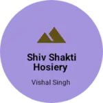 Business logo of Shiv Shakti hosiery