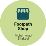Business logo of Footpath shop