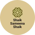 Business logo of SHAIK SAMEENA SHAIK SHAREEF
