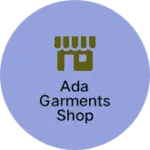 Business logo of Ada garments shop