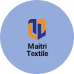 Business logo of Maitri textile