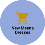 Business logo of New Meena Dresses