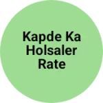 Business logo of Kapde ka holsaler rate