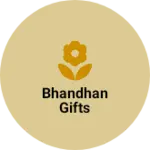 Business logo of Bhandhan gifts