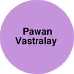Business logo of Pawan Vastralay