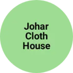 Business logo of Johar Cloth House
