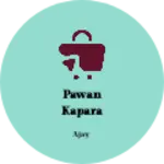 Business logo of Pawan kapara dukan