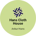 Business logo of Hans cloth house
