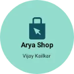 Business logo of Arya shop