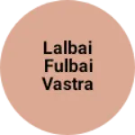Business logo of Lalbai fulbai vastra bandar