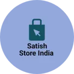 Business logo of Satish Store India