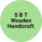 Business logo of S B T wooden handicraft