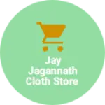 Business logo of Jay Jagannath cloth store
