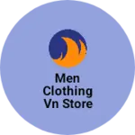 Business logo of Men clothing vn store