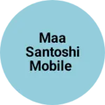 Business logo of Maa santoshi mobile