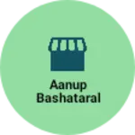 Business logo of Aanup bashataral