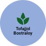Business logo of Tofajjol Bostraloy