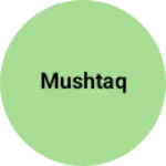 Business logo of Mushtaq