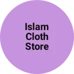 Business logo of Islam cloth store kalgachia