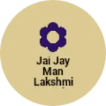 Business logo of Jai Jay man Lakshmi vastralay
