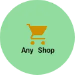 Business logo of Any shop
