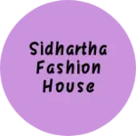 Business logo of sidhartha fashion house