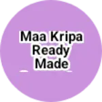 Business logo of Maa kripa ready made garments