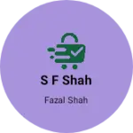 Business logo of S F shah