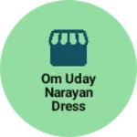 Business logo of Om Uday Narayan Dress