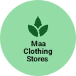 Business logo of Maa clothing stores