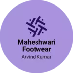 Business logo of Maheshwari Footwear