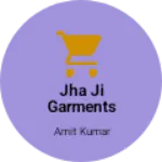 Business logo of Jha ji garments