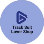 Business logo of Track suit lover boutique 
