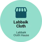 Business logo of Labbaik cloth hause