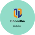 Business logo of Dhondha