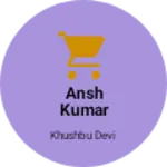 Business logo of Ansh Kumar dressing