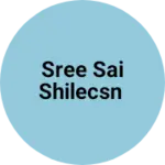 Business logo of Sree Sai Shilecsn