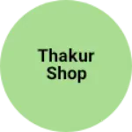Business logo of Thakur shop
