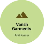 Business logo of Vansh garments Wholesale 