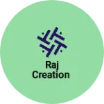 Business logo of RAJ CREATION